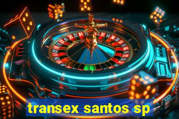 transex santos sp